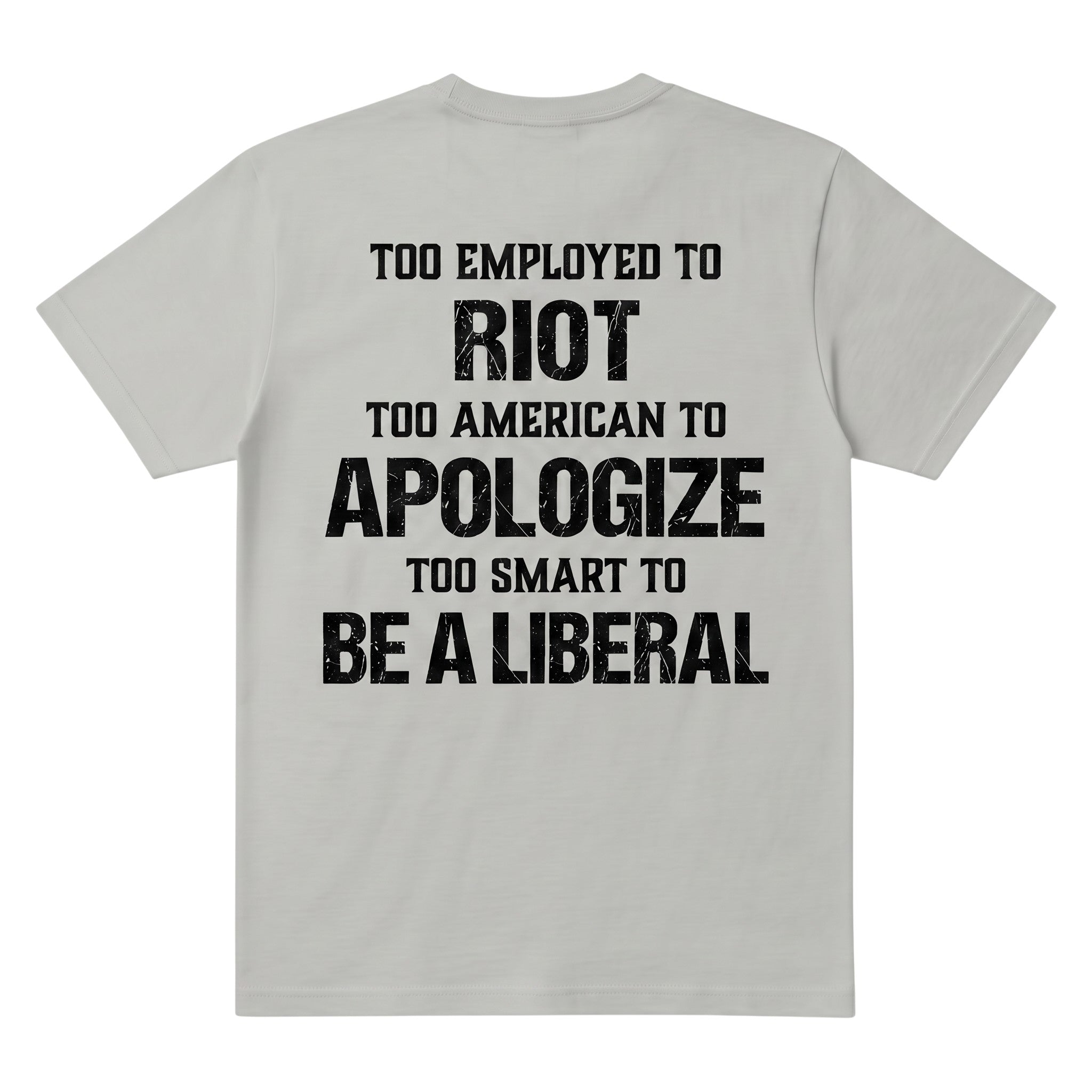 TrendyShift.Com light grey t-shirt with black distressed text on the back featuring political slogan design